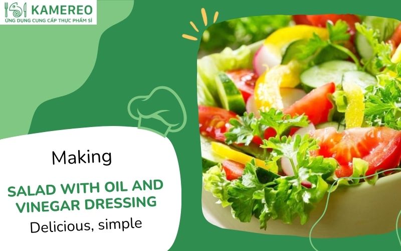 How to make salad with vinaigrette dressing