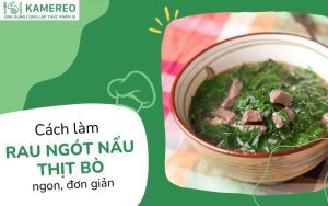 rau ngót nấu thịt bò​