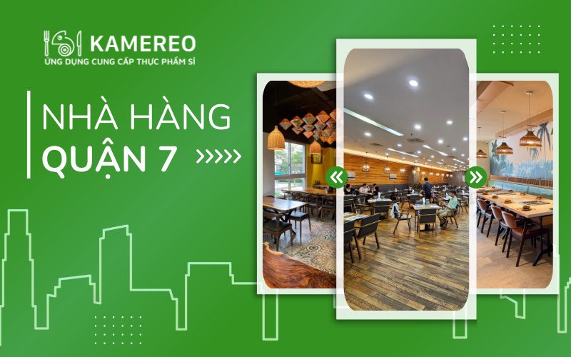 Nhà hàng Quận 7 có không gian đẹp và menu chất lượng