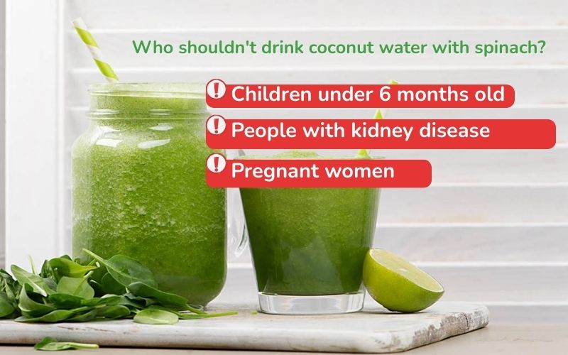 Who should not drink coconut water with spinach?