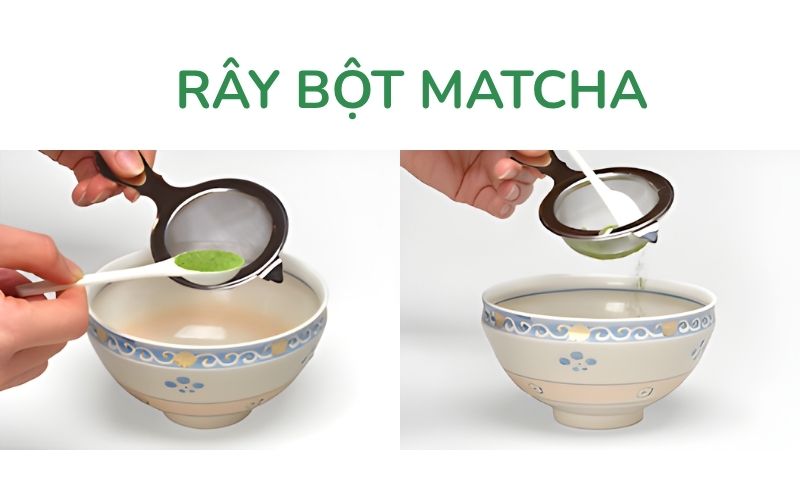 Rây matcha trước khi pha để đạt độ mịn chuẩn