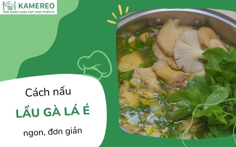 cách nấu lẩu gà lá é