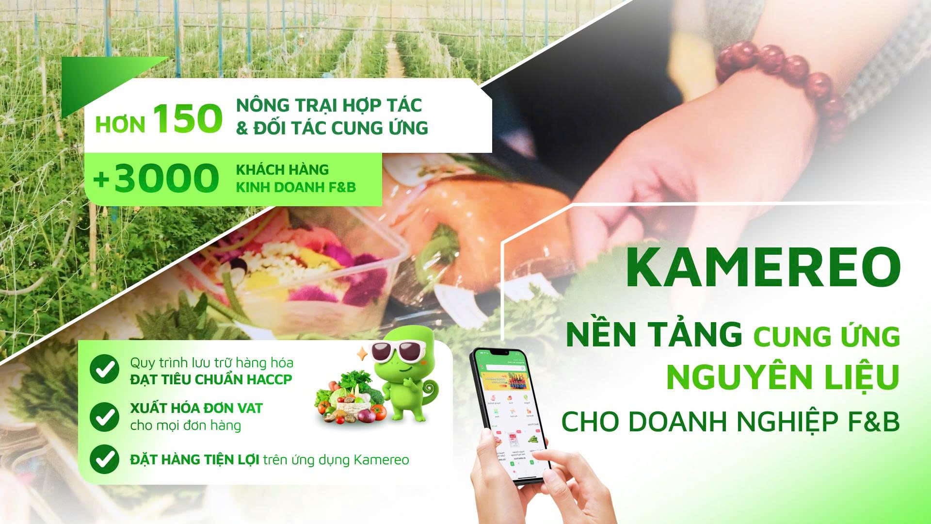 Kamereo là ứng dụng cung cấp thực phẩm sỉ giúp doanh nghiệp F&B an tâm vận hành bởi nguồn cung đạt chuẩn chất lượng 