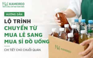Hướng dẫn lộ trình chuyển từ mua lẻ sang mua sỉ đồ uống chi tiết cho chuỗi quán