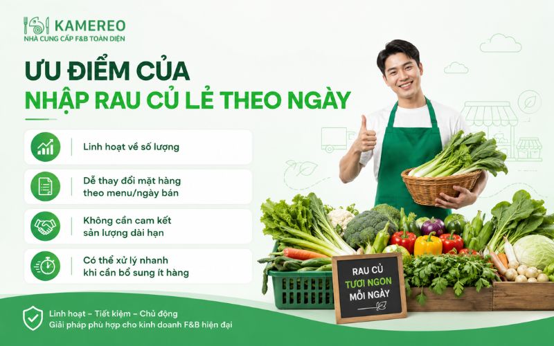 Ưu điểm của nhập rau củ lẻ theo ngày