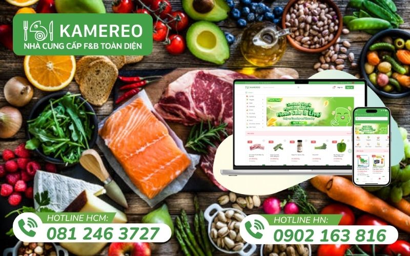 Kamereo - A reputable supplier of restaurant ingredients in Hanoi good