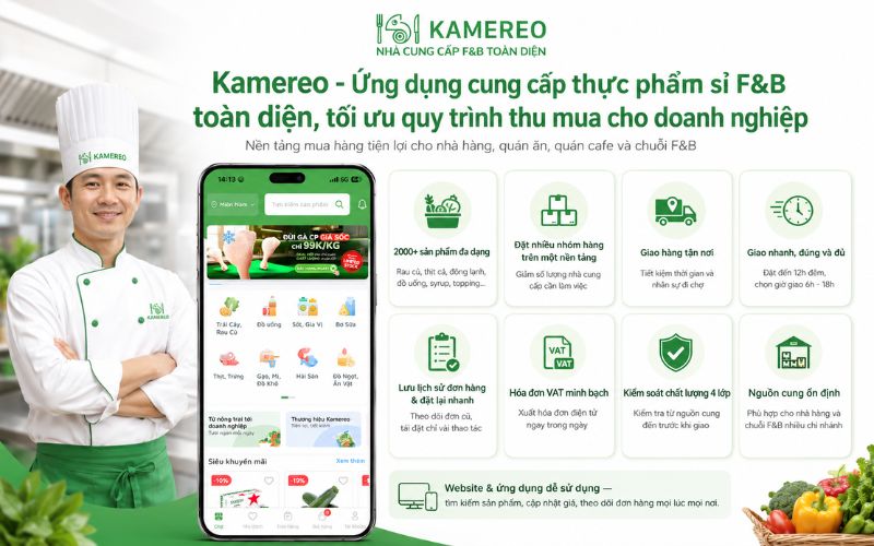 Kamereo - Ứng dụng cung cấp thực phẩm sỉ F&B toàn tiện tối ưu quy trình thu mua cho doanh nghiệp