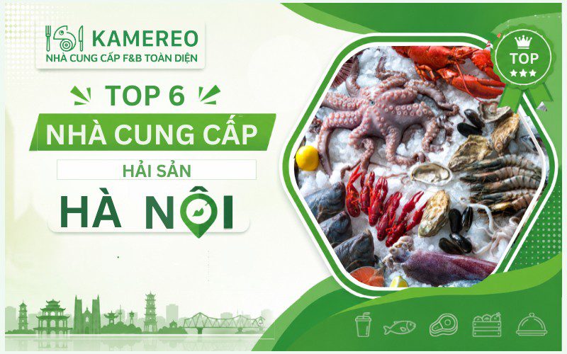 Đơn vị cung cấp hải sản nhập khẩu Hà Nội uy tín