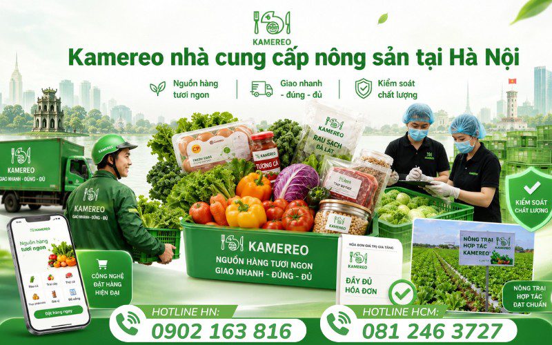 Kamereo cung cấp nông sản tươi sạch tại Hà Nội