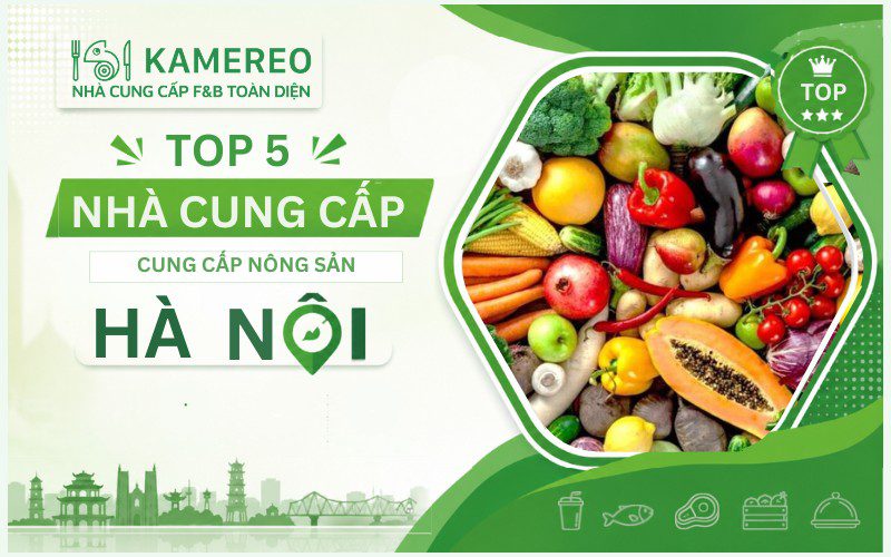 Nguồn cung cấp nông sản Hà Nội chất lượng, an toàn