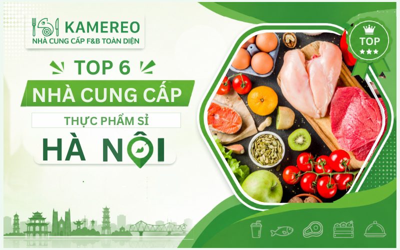 TOP địa chỉ đặt hàng thực phẩm sỉ Hà Nội uy tín