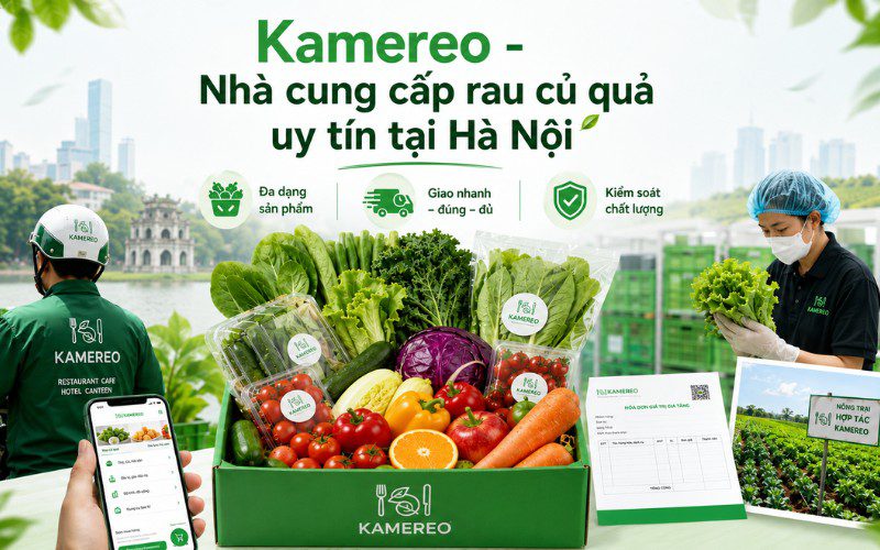 Kamereo cung cấp rau củ quả tươi sạch tại Hà Nội