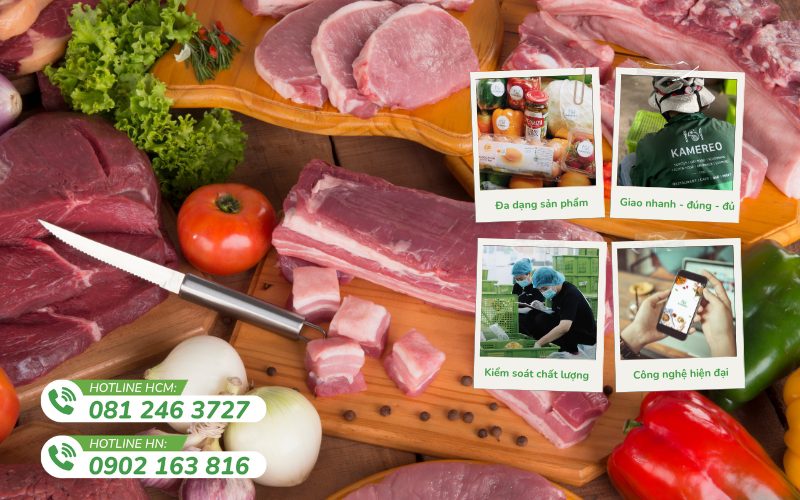 Kamereo là đơn vị cung cấp thịt sỉ giá tốt, đặt hàng công nghệ, giao đúng hẹn
