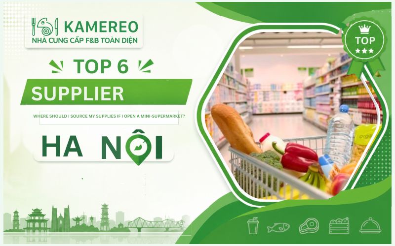 Where to source goods for mini-supermarkets in Hanoi