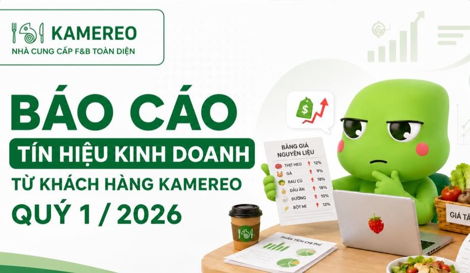 BÁO CÁO TÍN HIỆU KINH DOANH TỪ KHÁCH HÀNG KAMEREO QUÝ 1/2026