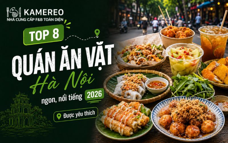 Ăn vặt Hà Nội – Top quán ăn vặt ngon, nổi tiếng 2026