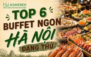 Buffet ngon Hà Nội đáng thử