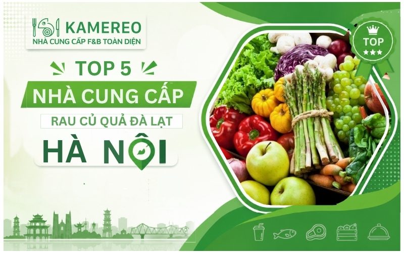 TOP Đơn Vị Cung Cấp Sỉ Rau Củ Quả Đà Lạt Hà Nội Uy Tín, Giao Tận Nơi