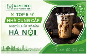 Địa chỉ cung cấp nguyên liệu pha chế trà sữa Hà Nội uy tín, chất lượng
