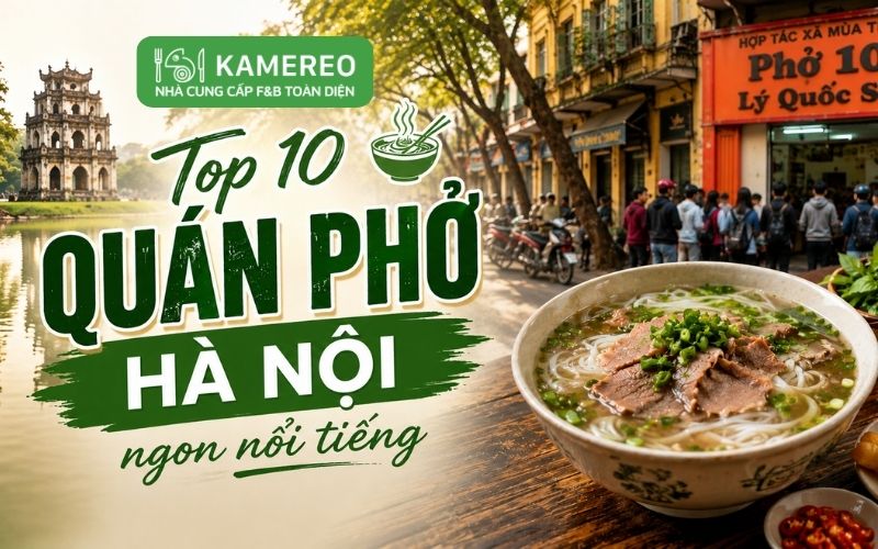 Quán phở Hà Nội ngon nổi tiếng không thể bỏ lỡ